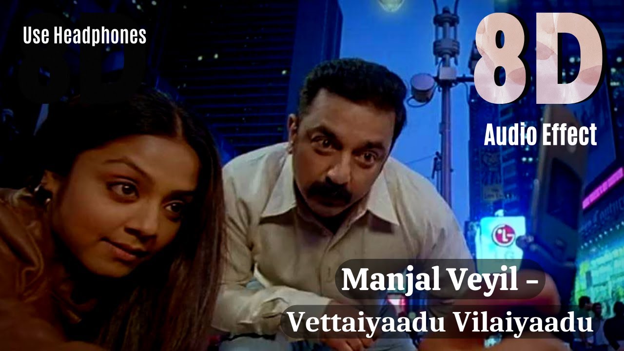Manjal Veyil Song  8D  Vettaiyaadu Vilaiyaadu  Harris Jayaraj  Use Headphones