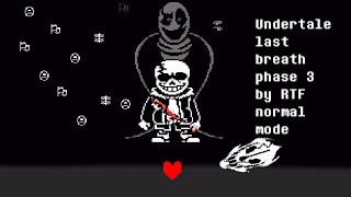 UnderTale Last Breath phase 3 by RTF normal mode beaten (Version 0.17)