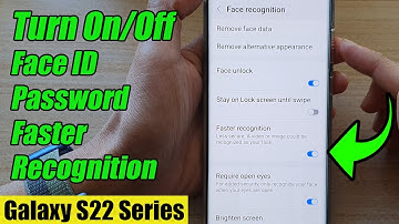 Galaxy S22/S22+/Ultra: How to Turn On/Off Face ID Password Faster Recognition