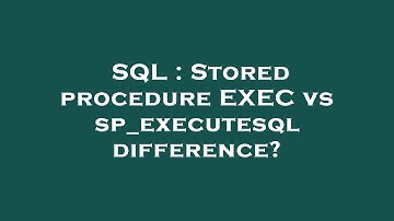 SQL : Stored procedure EXEC vs sp_executesql difference?