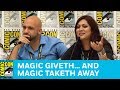 Magic Giveth... and Magic Taketh Away Panel | San Diego Comic-Con 2018