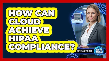 How Can Cloud Achieve HIPAA Compliance?