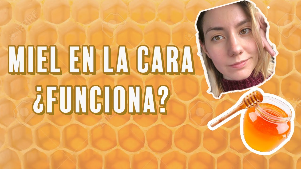 ¿SKINCARE NATURAL? ME PUSE MIEL EN