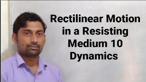 Rectilinear Motion in a Resisting Medium 10 | Dynamics | By Vikaram Sir