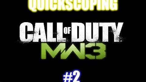 Mw3 Quick scope Montage #2
