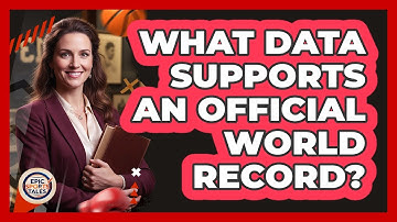 What Data Supports An Official World Record?