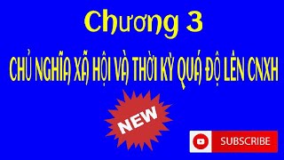 Full chương 3 - Chủ nghĩa xã hội và thời kỳ quá độ lên CNXH (chương trình mới 2021)