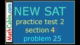 SAT Practice Test 2, Section 4, Problem 25