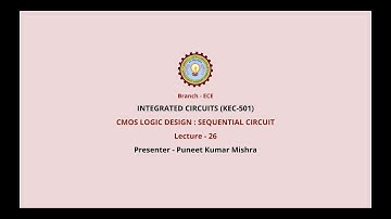 Integrated Circuits | CMOS Logic Design: Sequential Circuits | AKTU Digital Education