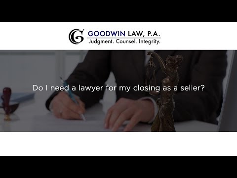 Do I need a lawyer for my closing as a seller?