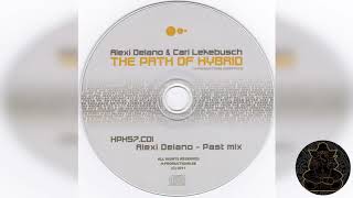 Alexi Delano- The Path of Hybrid, &#39;Past&#39; djmix- October 2011