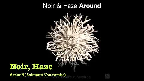 Noir, Haze - Around (Solomun Vox Remix)