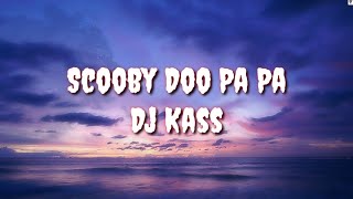 Scooby Doo Pa Pa (English Lyric Translation) - Dj Kass Resimi