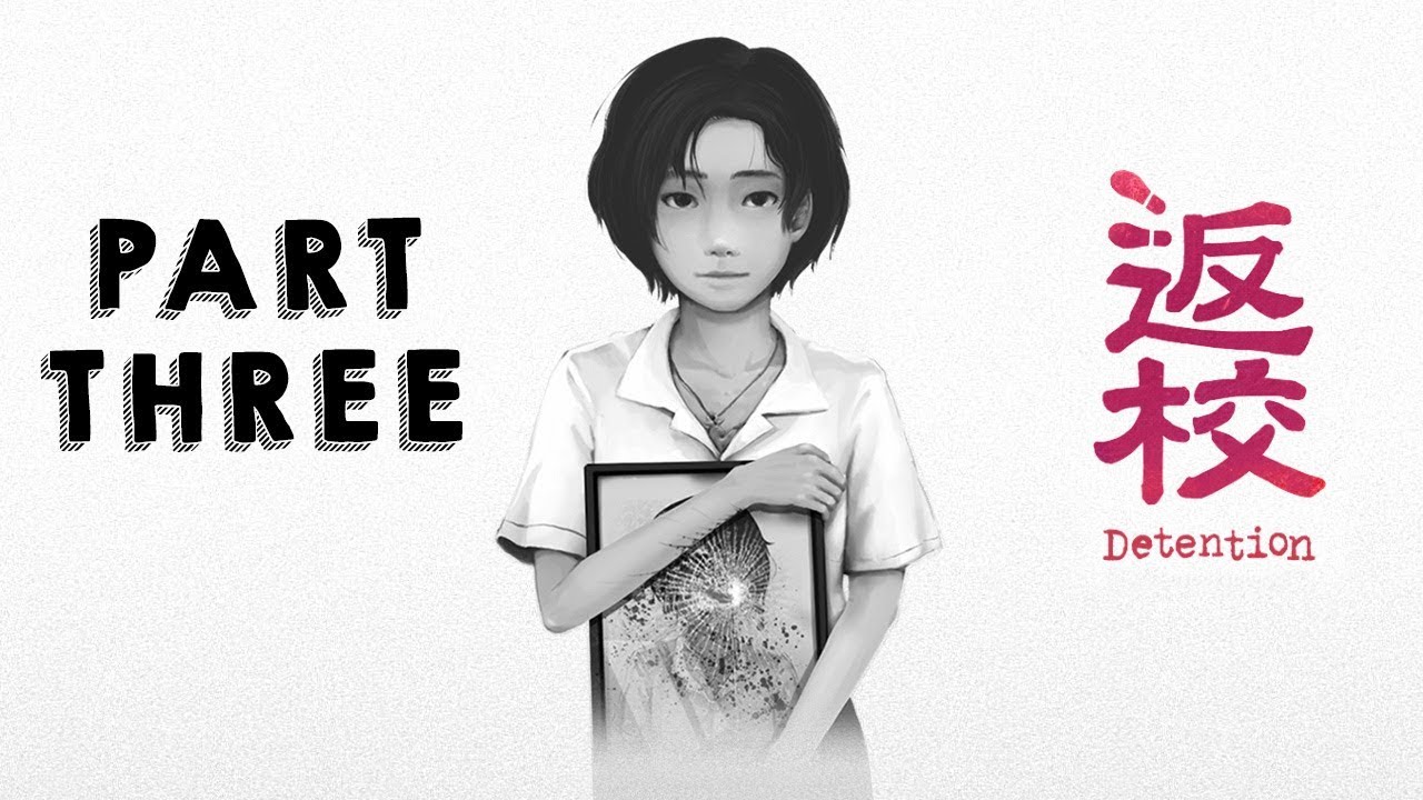 Detention 返校 Walkthrough Gameplay Part 3 (Asian Horror Game - No ...