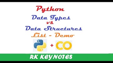 #05 (List Basics) Python Data Structures | Data Types vs Data Structures | Demo Part 1 | RK Keynotes