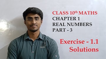 Real Numbers | Class 10 Maths NCERT Chapter - 1 | Part - 3 | Exercise - 1.1