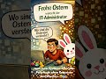 Wir wünschen frohe Ostern! Ihr Team vom IT-Administrator-Magazin