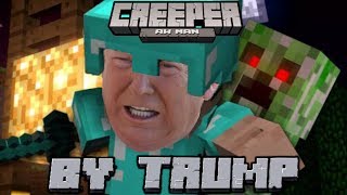 Donald Trump - Creeper aw man (A White House Parody of a Minecraft Parody)