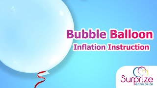 HOW TO INFLATE A BUBBLE BALLOON