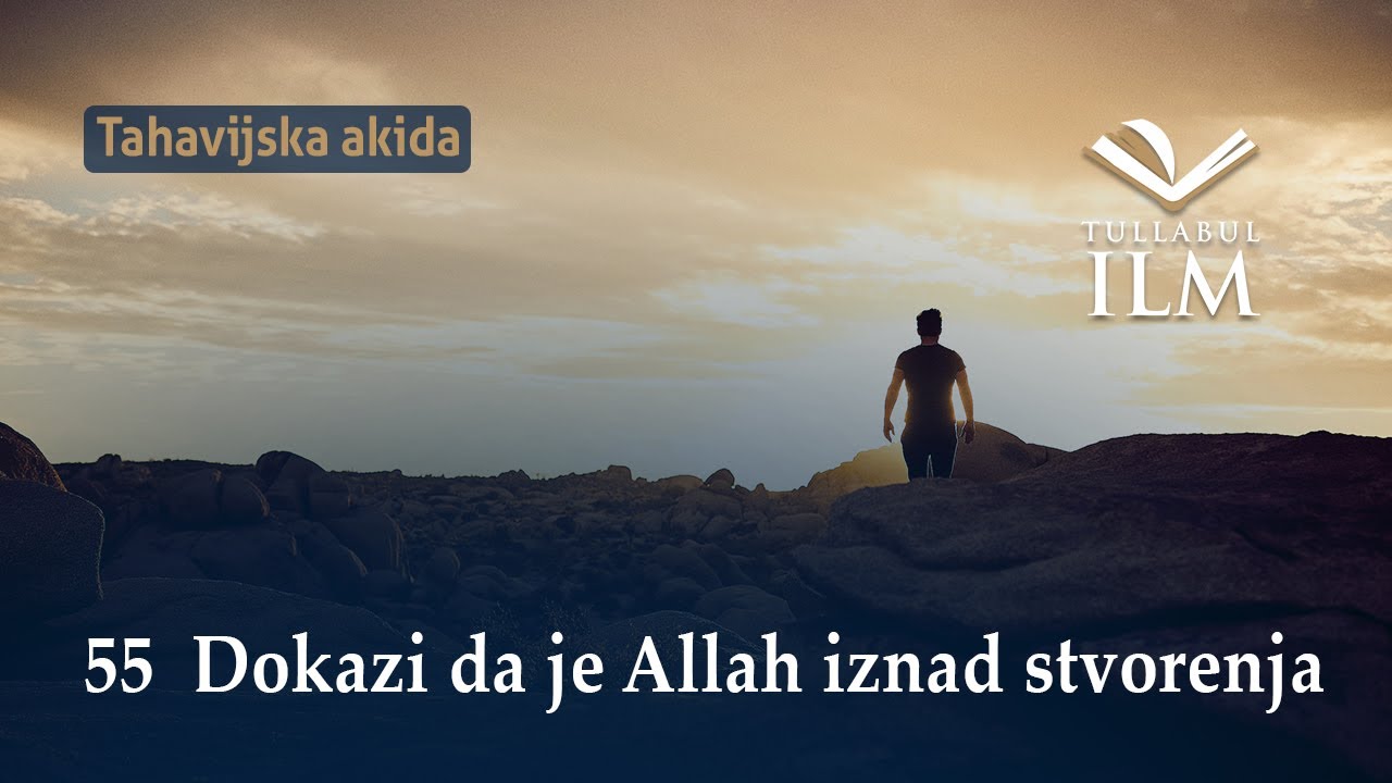 Dokazi da je Allah iznad stvorenja - dr. Zijad Ljakić - Tullabul Ilm