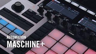 MASCHINE+ Onboarding - Automation | Native Instruments