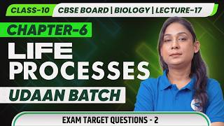 Class 10 Biology Chapter 6 Life Processes Lecture 17 Exam Target Questions 2 🚀📘
