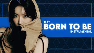 ITZY - BORN TO BE (Instrumental)