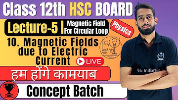 L-5 10.Magnetic Fields due to Electric Current Class 12th Physics #newindianera #conceptbatch