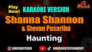 Shanna Shannon & Stevan Pasaribu - Haunting [Karaoke Version] - B Musik Entertainment