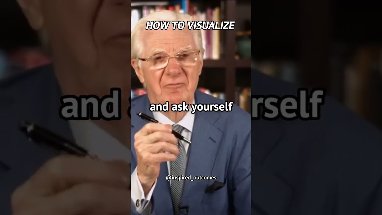 BOB PROCTOR   HOW TO VISUALIZE PROPERLY