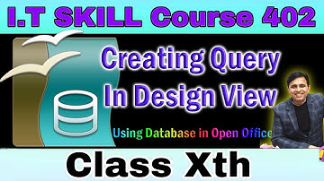 Create Query In Design View in Open Office Base / Make Query (I.T skill Course 402 Class X )