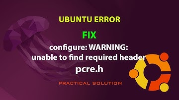 UBUNTU FIX: configure: WARNING: unable to find required header pcre.h