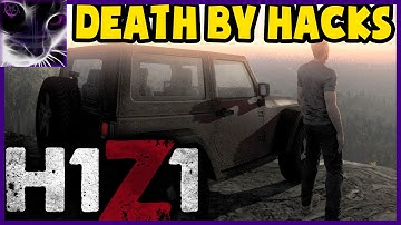 H1Z1 - Death by Hacks - Ep.3