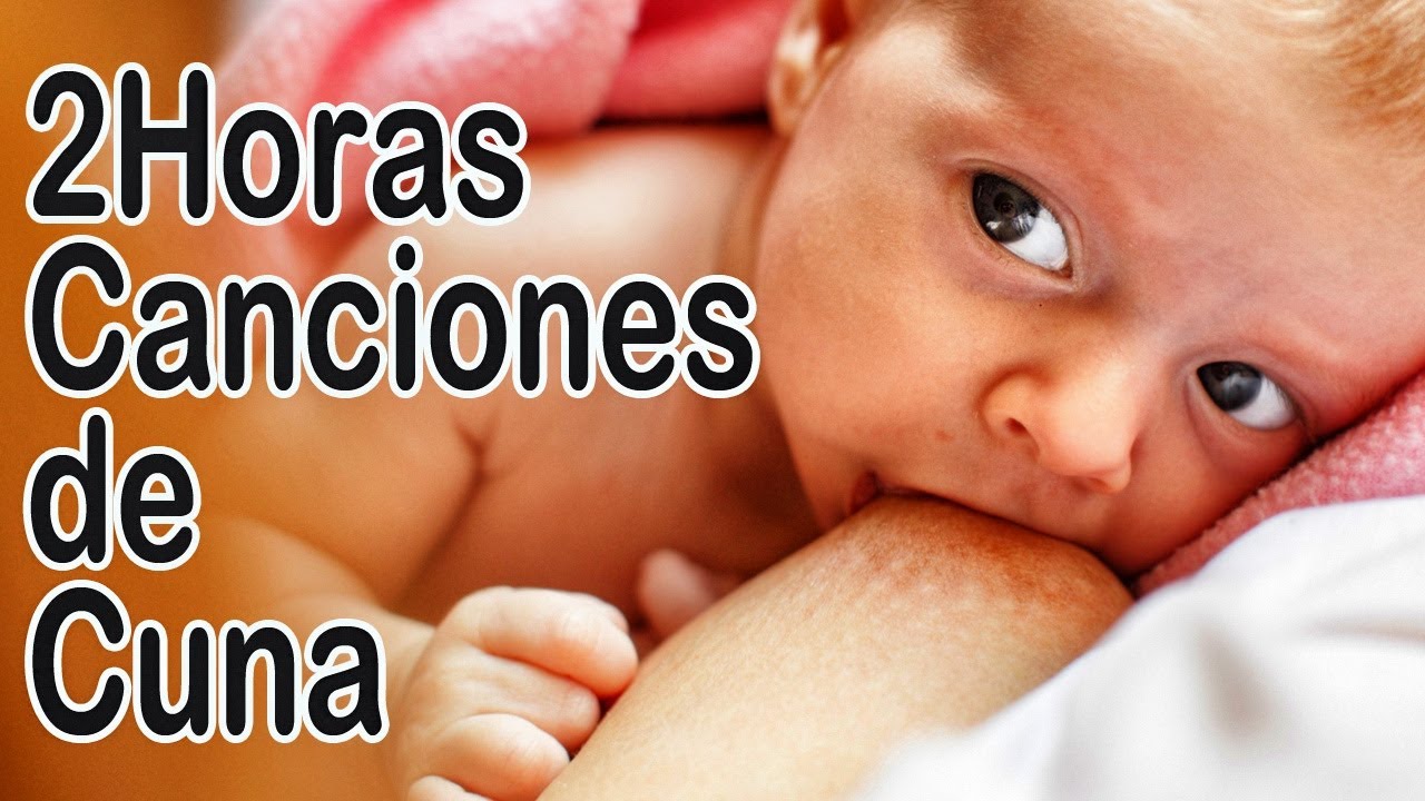 2 horas de Canciones de Cuna: Musica para Dormir Bebes, Descanso y
