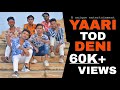 Yaari tod deni  by a unique entertainment  official 