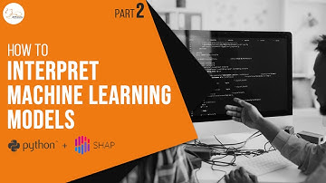 How to Interpret Machine Learning Models using SHAP in Python | Python Project Tutorial | Part 2