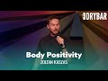 The Body Positivity Movement Is The Best Thing Ever. Zoltan Kaszas
