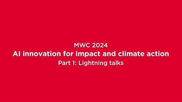 AI innovation for impact and climate action - Part 1 - Lightning Talks