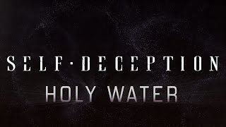 Self Deception - Holy Water (OFFICIAL LYRIC VIDEO)