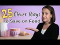 25  Clever Tips to Save Money on Food (How to Reduce Your Grocery Expenses Quickly)