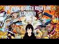 ONE PIECE BOUNTY RUSH STEAM VERSION LIVESTREAM!!!!!!