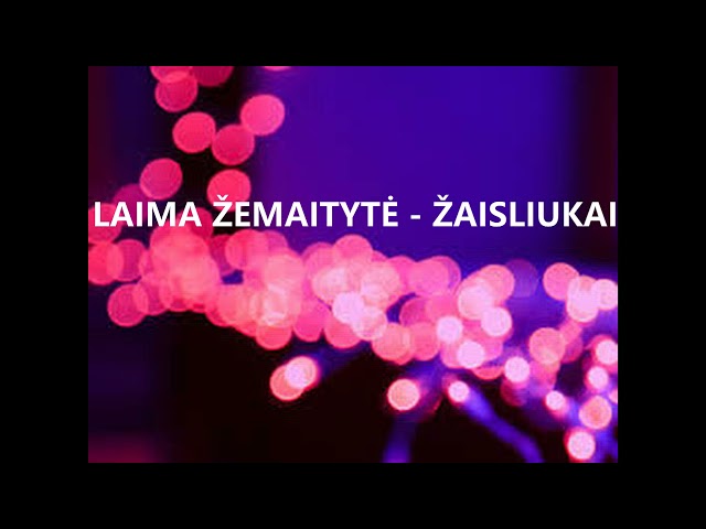 LAIMA ŽEMAITYTĖ - ŽAISLIUKAI class=