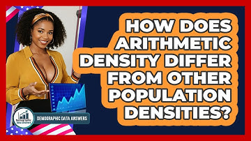 How Does Arithmetic Density Differ From Other Population Densities? - Demographic Data Answers