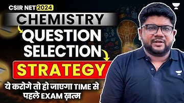 CSIR NET June 2024 Chemistry Question Selection Strategy | CSIR NET Chemistry Strategy #csirnet2024