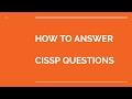 How to Answer CISSP Exam Questions