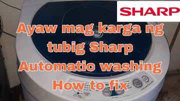 Ayaw mag karga ng tubig sharp automatic washing How to fix