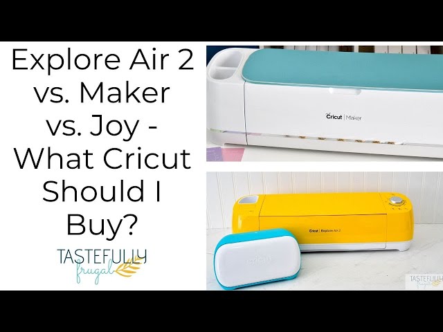 Which Cricut is Right for you? Joy, Explore Air 2 or Maker? –  gingersnapcrafts