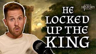 Imprisoning an English king isn’t the best idea. Just ask the Earl of Warwick.