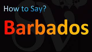 How to Pronounce Barbados