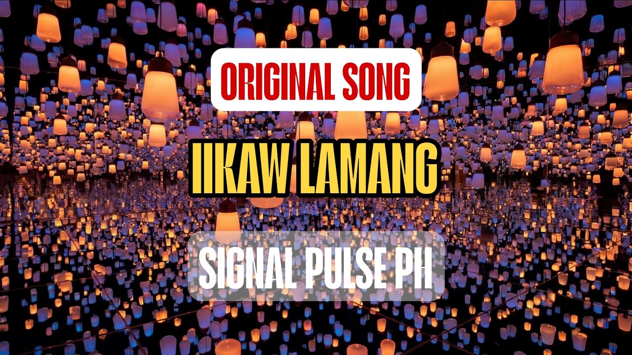 Ikaw Lamang- Signal Pulse PH (Original song)